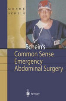 Schein’s Common Sense Emergency Abdominal Surgery: A Small Book for Residents, Thinking Surgeons and Even Students