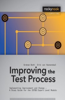 Improving the Test Process  Implementing Improvement and Change - A Study Guide for the ISTQB Expert Level Modul