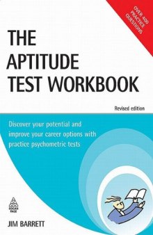 Aptitude Test Workbook: Discover Your Potential and Improve Your Career Options with Practice Psychometric Tests (Testing Series)
