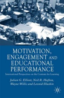 Motivation, Engagement and Educational Perfomance: International Perspectives on the Contexts of Learning