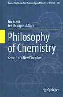Philosophy of chemistry : growth of a new discipline