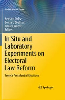 In Situ and Laboratory Experiments on Electoral Law Reform: French Presidential Elections