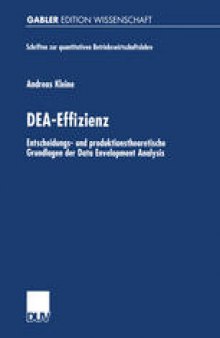 DEA-Effizienz: Entscheidungs- und produktionstheoretische Grundlagen der Data Envelopment Analysis