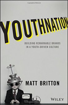 Youthnation : building remarkable brands in a youth-driven culture