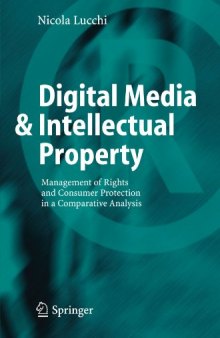 Digital Media & Intellectual Property: Management of Rights and Consumer Protection in a Comparative Analysis