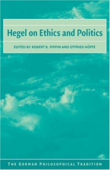 Hegel on Ethics and Politics (The German Philosophical Tradition)
