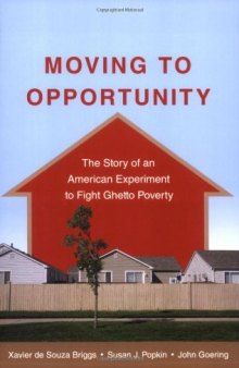 Moving to Opportunity: The Story of an American Experiment to Fight Ghetto Poverty  