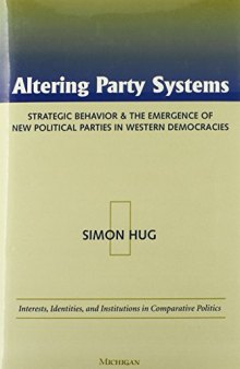 Altering Party Systems: Strategic Behavior and the Emergence of New Political Parties in Western Democracies