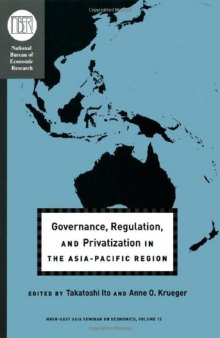 Governance, Regulation, and Privatization in the Asia-Pacific Region (National Bureau of Economic Research-East Asia Seminar on Economics)