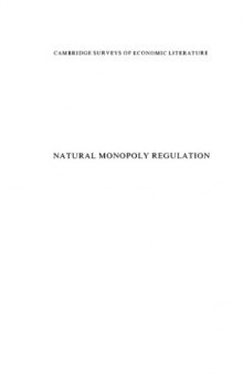 Natural Monopoly Regulation: Principles and Practice (Cambridge Surveys of Economic Literature)