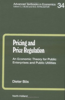 Pricing and Price Regulation: An Economic Theory for Public Enterprises and Public Utilities (Advanced Textbooks in Economics)  