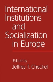 International Institutions and Socialization in Europe (International Organization)