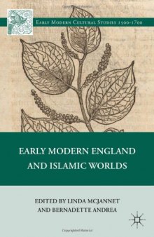 Early Modern England and Islamic Worlds (Early Modern Cultural Studies)  