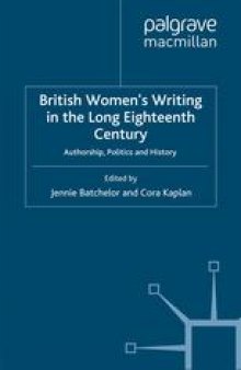 British Women’s Writing in the Long Eighteenth Century: Authorship, Politics and History