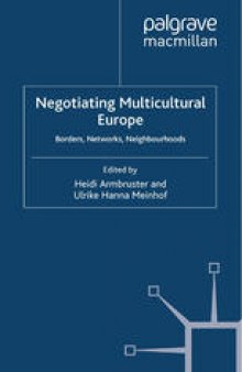 Negotiating Multicultural Europe: Borders, Networks, Neighbourhoods