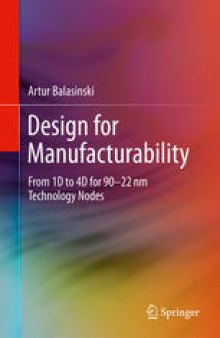 Design for Manufacturability: From 1D to 4D for 90–22 nm Technology Nodes