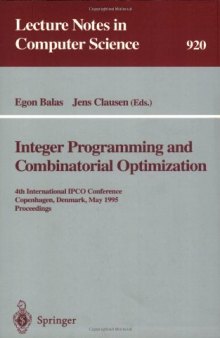 Integer Programming and Combinatorial Optimization: 4th International IPCO Conference Copenhagen, Denmark, May 29–31, 1995 Proceedings