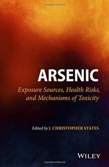 Arsenic : exposure sources, health risks, and mechanisms of toxicity