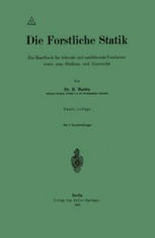 Die Forstliche Statik: Ein Handbuch für leitende und ausführende Forstwirte sowie zum Studium und Unterricht