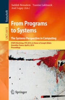 From Programs to Systems. The Systems perspective in Computing: ETAPS Workshop, FPS 2014, in Honor of Joseph Sifakis, Grenoble, France, April 6, 2014. Proceedings