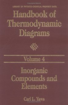 Handbook of Thermodynamic Diagrams, Volume 4 : Inorganic Compounds and Elements (Vol 4) (Library of Physico-Chemical Property Data)