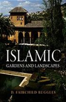 Islamic gardens and landscapes
