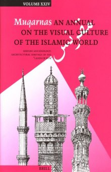 Muqarnas, Volume 24. History and Ideology: Architectural Heritage of the 'Lands of Rum'