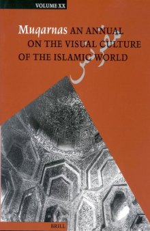 Muqarnas: An Annual on the Visual Culture of the Islamic World (Muqarnas)