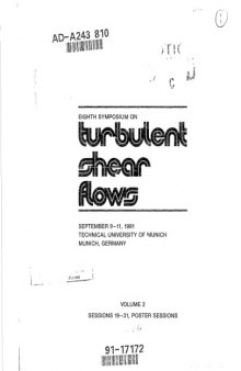 Turbulent Shear Flows 8: Selected Papers from the Eighth International Symposium on Turbulent Shear Flows, Munich, Germany, September 9-11, 1991  