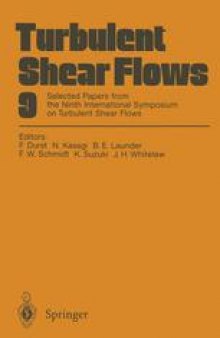 Turbulent Shear Flows 9: Selected Papers from the Ninth International Symposium on Turbulent Shear Flows, Kyoto, Japan, August 16–18, 1993