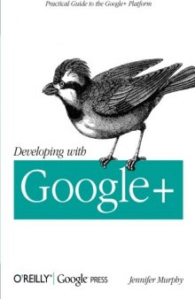 Developing with Google+: Practical Guide to the Google+ Platform