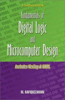 Fundamentals of Digital Logic and Microcomputer Design: Includes Verilog & VHDL -- Fourth Edition