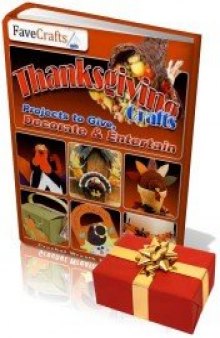 Thanksgiving Crafts. Projects to Give, Decorate & Entertain