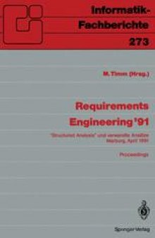 Requirements Engineering ’91: „Structured Analysis“ und verwandte Ansätze Marburg, 10./11. April 1991