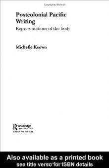 Postcolonial Pacific Writing: Representations of the Body (Routledge Research in Postcolonial Literatures)