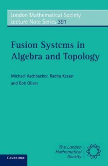 Fusion Systems in Algebra and Topology 