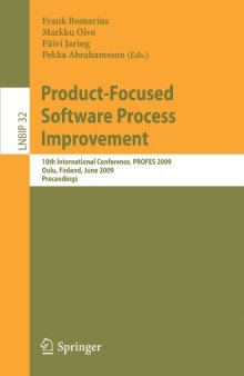 Product-Focused Software Process Improvement: 10th International Conference, PROFES 2009, Oulu, Finland, June 15-17, 2009, Proceedings (Lecture Notes in Business Information Processing)