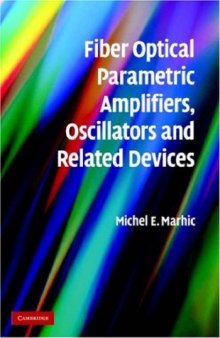 Fiber optical parametric amplifiers, oscillators and related devices