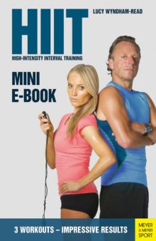 Hiit : high-intensity interval training (mini-e-book);3 workouts - impressive results