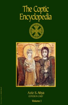 The Coptic Encyclopedia  Vol. 1 (A)
