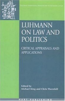 Luhmann on Law And Politics: Critical Appraisals And Applications (Onati International Series in Law and Society)
