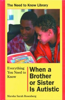 Everything You Need to Know When a Brother Or Sister Is Autistic