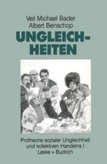 Ungleichheiten: Protheorie sozialer Ungleichheit und kollektiven Handelns