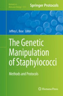 The Genetic Manipulation of Staphylococci: Methods and Protocols