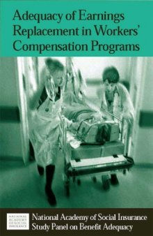 Adequacy Of Earnings Replacement In Workers' Compensation Programs: A Report Of The Study Panel On Benefit Adequacy Of The Workers' Compensation Steering Committee