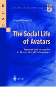 The Social Life of Avatars: Presence and Interaction in Shared Virtual Environments