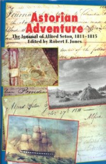 Astorian adventure: the journal of Alfred Seton, 1811-1815