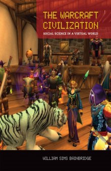 The Warcraft civilization: social science in a virtual world