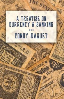 A Treatise on Currency and Banking