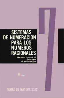 Temas de matemáticas Cuaderno 7: Sistemas de numeración para los números racionales